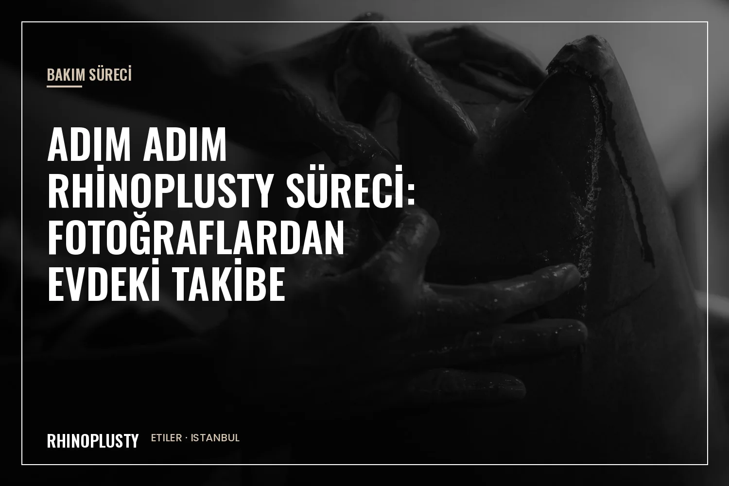 Rhinoplusty süreci: planlamadan takip aşamasına